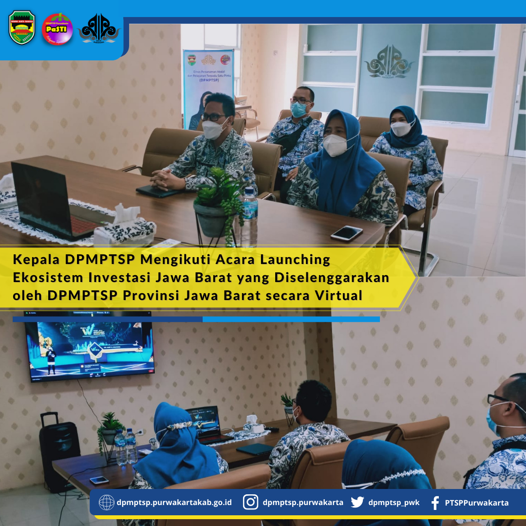 Kamis (19/08/2021) Kepala DPMPTSP Mengikuti Acara Launching Ekosistem Investasi Jawa Barat secara Virtual